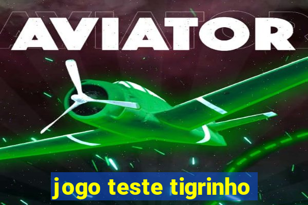 jogo teste tigrinho